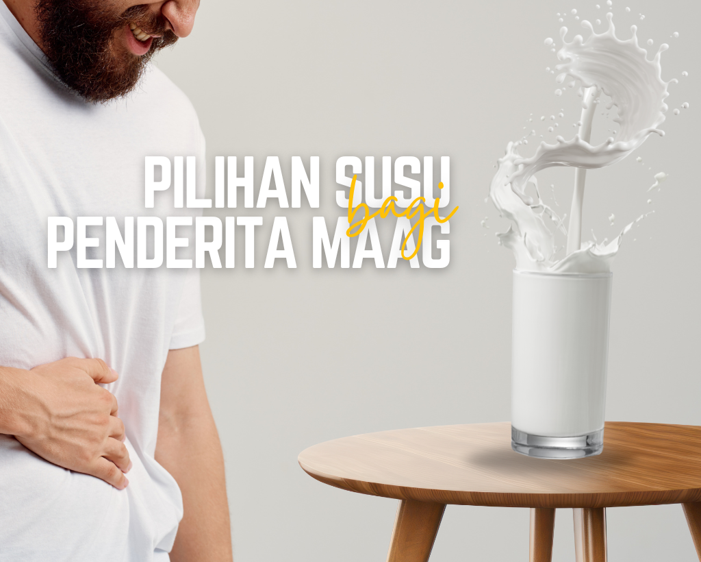 Jenis dan Kriteria Susu yang Aman untuk Penderita Maag
