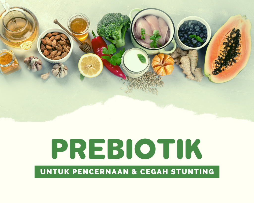 Mencegah Stunting pada Anak dengan Memperbanyak Prebiotik
